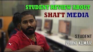 Student Review | Shaft academy of media arts | Student Phani