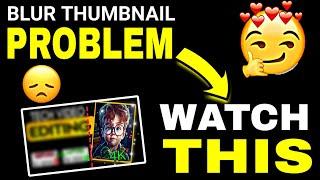 How to Solve YouTube Thumbnail Quality Issues // Thumbnail Troubles? % Works 