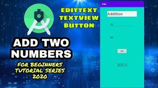 Addition of 2 Numbers Simple Android App - Android Studio Beginner Tutorial |Java 2020|