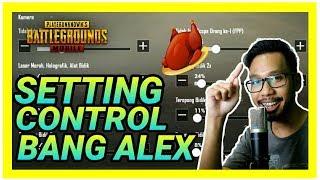 SETTING CONTROL BANG ALEX TERBARU - PUBG MOBILE