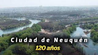 Especial 120 ANIVERSARIO DE NEUQUÉN CAPITAL  la ciudad en todas las estaciones