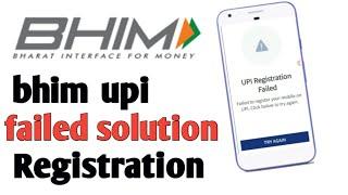 how to fix upi registration failed in bhim app, bhim UPI Registration Failed & Bank Link Problem Sol