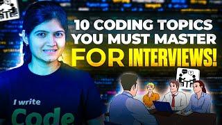 10 Coding Topics You MUST Master for Interviews!