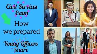 Civil Services Exam: How we prepared - Young Officers share