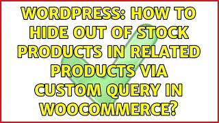 Wordpress: How to hide out of stock products in Related Products via custom query in WooCommerce?