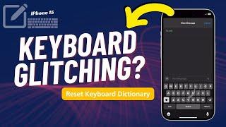 Is your iPhone 15 Keyboard Glitching? Reset Keyboard Dictionary