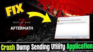 WWZ Aftermath Crash Dump Sending Utility Error | Application Has Stopped Working In WWZ Fix