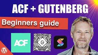 Advanced Custom Fields & Gutenberg Beginners Guide