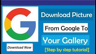 How To Download A Picture From Google To Your Gallery