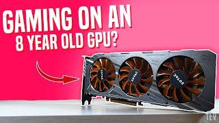 Is Gaming on an Almost 10 Year old Graphics Card a Good Idea?