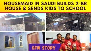 Katas ng OFW: Housemaid in Saudi Arabia Builds 2-BR House and Sends Kids to School