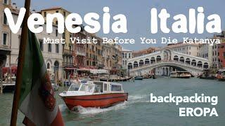 VENESIA Italia, HARUS Before You Die, Katanya | Backpacking Keluarga ke Eropa