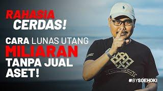 RAHASIA CERDAS! CARA LUNAS UTANG MILIARAN TANPA JUAL ASET!