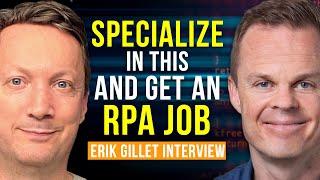 Specialize in THIS and get an RPA Job (Erik Gillet Interview)