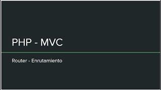 PHP MVC | 100% orientado a objetos POO desde cero sin frameworks | parte 2 router enrutamiento