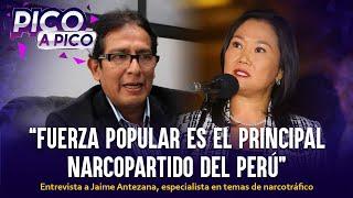 “Fuerza Popular es el principal narcopartido del Perú” | Entrevista a Jaime Antezana