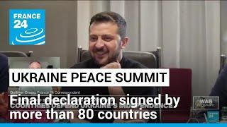 Final declaration of Ukraine Peace Summit signed by more than 80 countries, 'a strong signal'