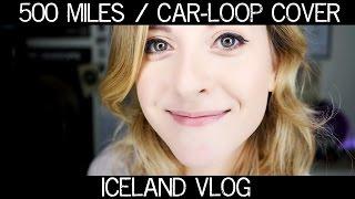 500 Miles - The Proclaimers Car Loop Cover (Iceland Vlog)  // Bina Bianca