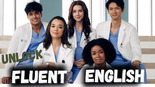 Learn English with  TV series/Grey's Anatomy. Unlock fluent and advanced spoken English.