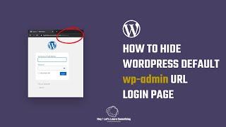 How to change or hide default wp-admin URL login page: WordPress security | Plugin |  2022