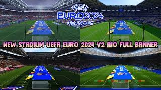 NEW STADIUM UEFA EURO 2024 V2 AIO FULL BANNER - PES 2021 & FOOTBALL LIFE 2024