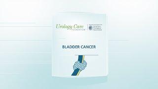 Bladder Cancer: Get the Facts - Urology Care Foundation