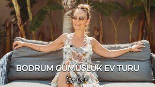 Bodrum Gümüşlük Şahane Ev Turu| Özge Özder