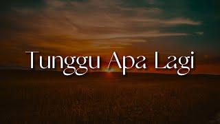 Tunggu Apa Lagi -  Nyoman Paul, Rizwan Fadilah, Kaleb J (Lirik) || Mix…