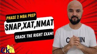 SNAP XAT NMAT CMAT CET? How to prepare? Which exam to focus on! Phase 2 of MBA Prep! Starts