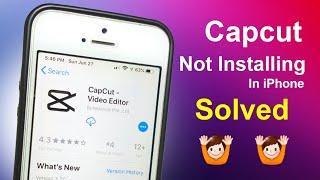 CapCut app not installing in iPhone Solved || Fix CapCut app not showing in Appstore Solved.
