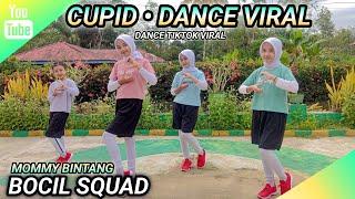 CUPID - DANCE VIRAL • TIKTOK | FYP | BOCIL SQUAD | MOMMY BINTANG