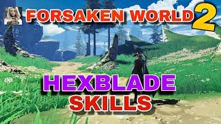 HEXBLADE SKILLS | FORSAKEN WORLD 2 | CBT ANDROID / IOS