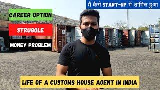 My Life As A Customs House Agent (CHA) In Delhi | Career Option After CHA