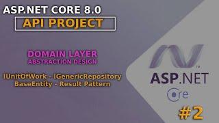 ASP.NET Core 8.0 API Project | Domain Layer Abstractions & Result Pattern