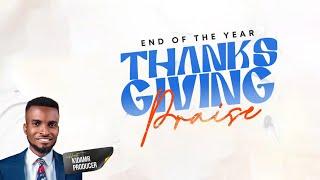 END OF THE YEAR THANKSGIVING PRAISE KIDAMRPRODUCER AND KPC 2023