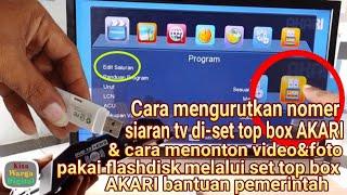 cara mengurutkan program set top box akari//cara menonton video dari flashdisk melalui set top box