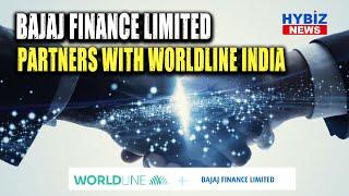 Bajaj Finance Limited Partners with Worldline India | Hybiz tv