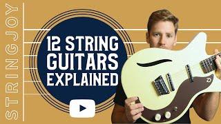 12 String Guitars Explained