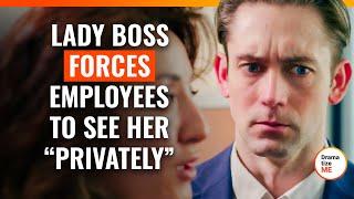 Lady Boss Forces Employees To See Her “Privately” | @DramatizeMe.Special