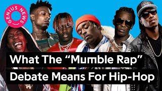 What The “Mumble Rap” Debate Means For Hip-Hop | Genius News