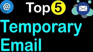 Top 5 Free Temporary Email Address to get Disposable Emails