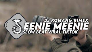 Dj Eenie Meenie Slow Bass Viral Tiktok Terbaru 2023 Dj Komang Rimex | Dj Eenie Meenie Slow Beat