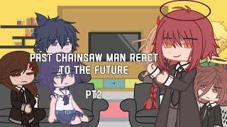 Past Chainsaw Man React to the Future | CSM | Gacha Reacts | GCRV | Part 2