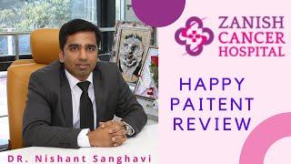 Cancer Treatment | ZANISH CANCER HOSPITAL | Patient Review |