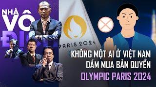 Không môt ai ở Việt Nam dám mua bản quyền Olympic Paris 2024 | Nhà vô địch (Full)