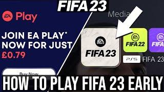 FIFA 23 - How To Play FIFA 23 Early for $1 Before Early Access with EA Play / EA Access