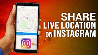 How to Easily Share Your Live Location on Instagram