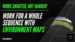 How to make ENVIRONMENT MAPS in NUKE | Comp Lair: Live Tech Corner S01