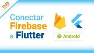 Conectar FIREBASE a una aplicación FLUTTER (Android) 100% Explicado