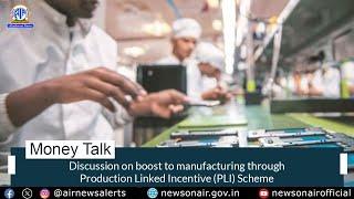 Discussion on boost to manufacturing through Production Linked Incentive (PLI) Scheme